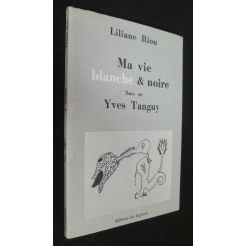 Ma vie blanche et noire. Notes sur Yves Tanguy