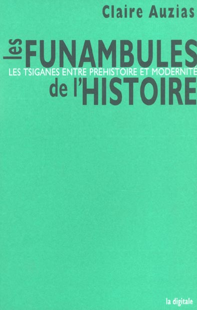 Les funambules de l'histoire. Les Tsiganes, entre préhistoire et modernité