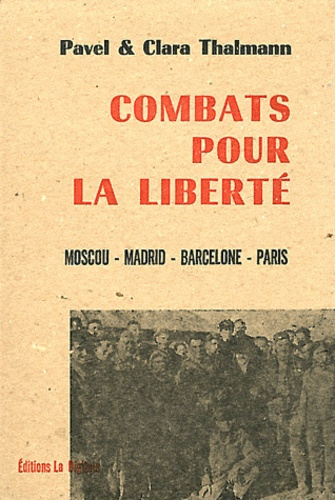 Combats pour la liberté. Moscou, Madrid, Barcelone, Paris