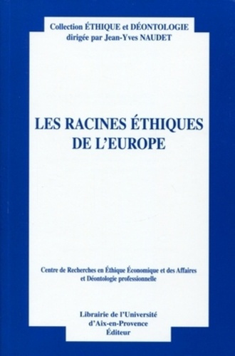 LES RACINES ETHIQUES DE L'EUROPE - ACTES DU DOUZIEME COLLOQUE D'ETHIQUE ECONOMIQUE. AIX-EN-PROVENCE,
