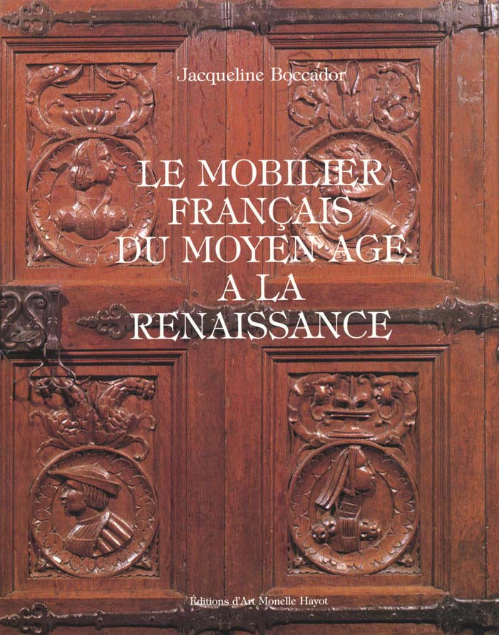 Le mobilier français du Moyen-Age à la Renaissance