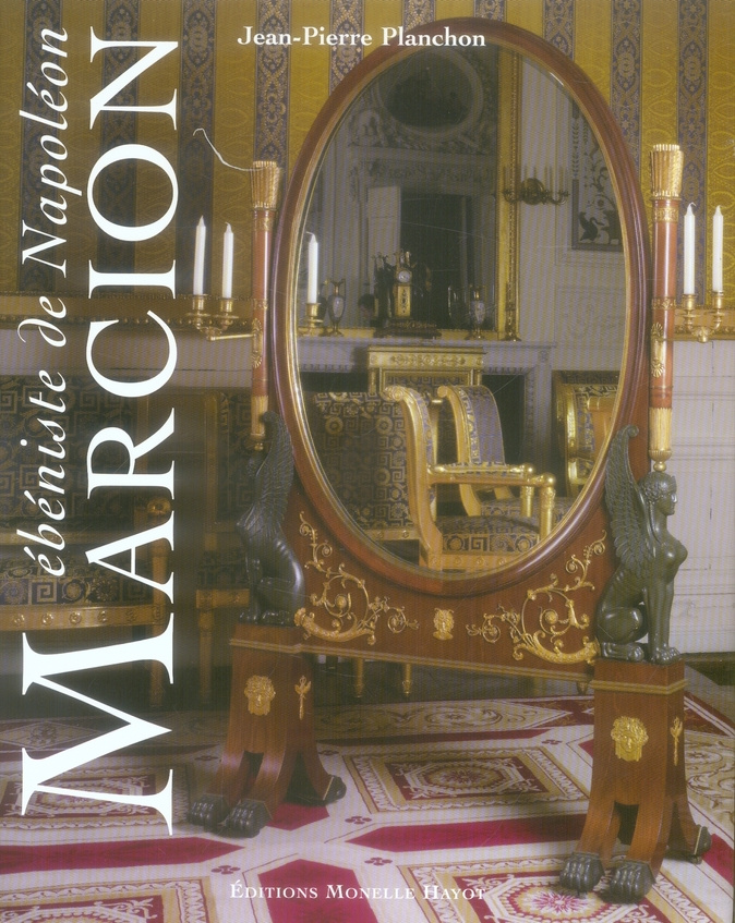 Pierre-Benoit Marcion (1769-1840). Ebéniste de Napoléon