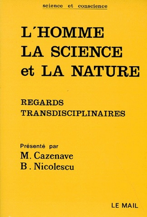 L'HOMME LA SCIENCE ET LA NATURE. Regards transdisciplinaires
