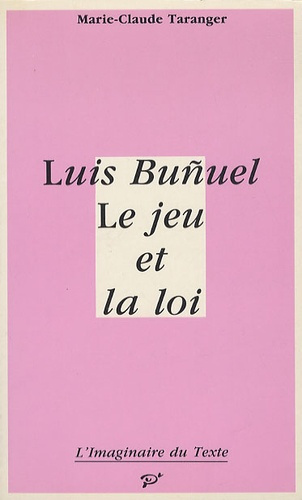 Luis Buñuel. Le jeu et la loi