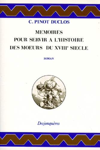 MEMOIRES POUR SERVIR A L'HISTOIRE DES MOEURS DU XVIIIE