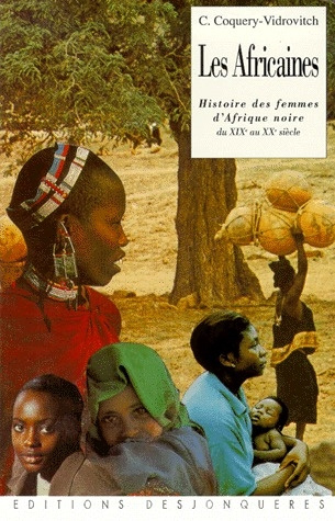 LES AFRICAINES - HISTOIRE DES FEMMES D'AFRIQUE NOIRE