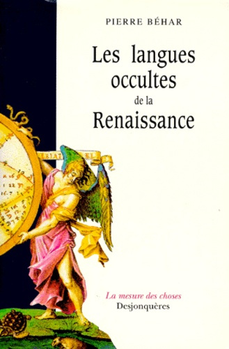 LES LANGUES OCCULTES DE LA RENAISSANCE. Essai sur la crise intellectuelle de l'Europe au XVIème sièc