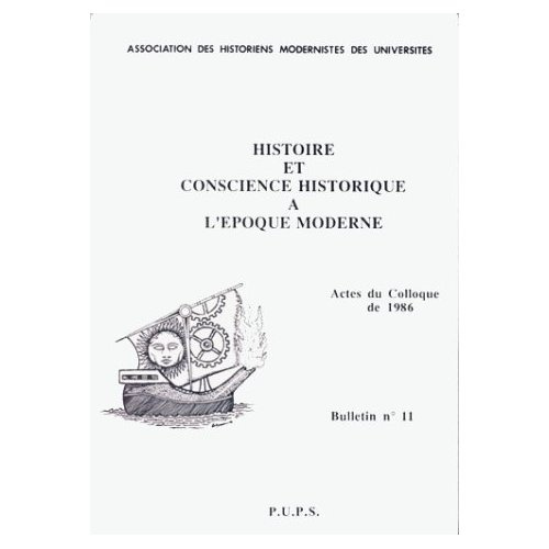 Histoire et conscience historique à l'époque moderne. bulletin de l'ahmuf 11