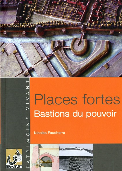 Places fortes. Bastions du pouvoir