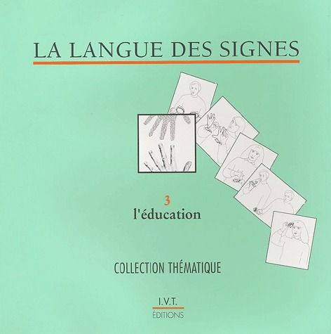 La langue des signes. Tome 3, L'éducation, dictionnaire bilingue