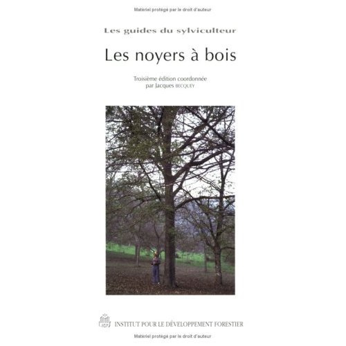 Les noyers à bois. 3e édition