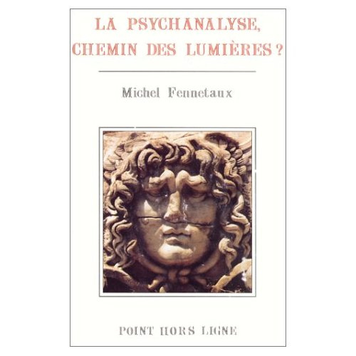 LA PSYCHANALYSE CHEMIN DES LUMIERES ?