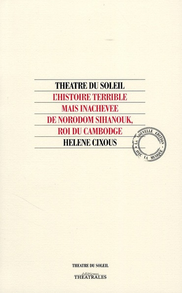 L'histoire terrible mais inachevée de Norodom Sihanouk, roi du Cambodge. Avec 1 CD audio