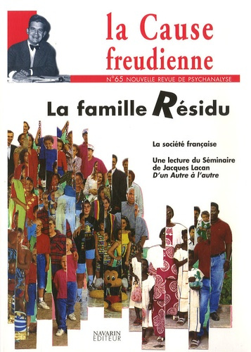 La Cause freudienne N° 65, Mars 2007 : La famille Résidu
