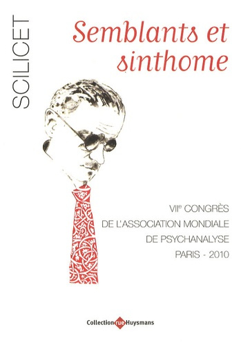 Scilicet. Semblants et sinthome - 7e congrès de l'Association mondiale de psychanalyse
