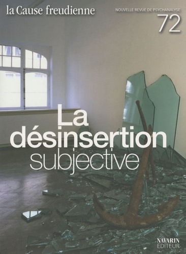 La Cause freudienne N° 72, Novembre 2009 : La désinsertion subjective