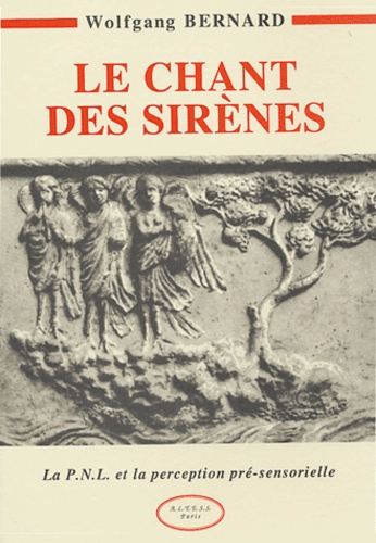 Le chant des sirènes. La P.N.L. et la perception pré-sensorielle