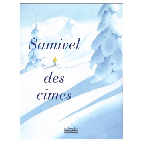 Samivel des cimes. 5ème édition