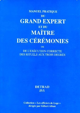 Manuel du grand expert et du maitre des cérémonies ou de l'éxécution correcte des rituels
