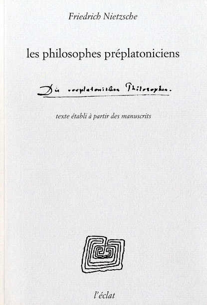 Les philosophes préplatoniciens. suivi de Les diadohai des philosophes
