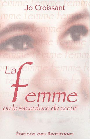 La Femme ou le sacerdoce du coeur. 10e édition