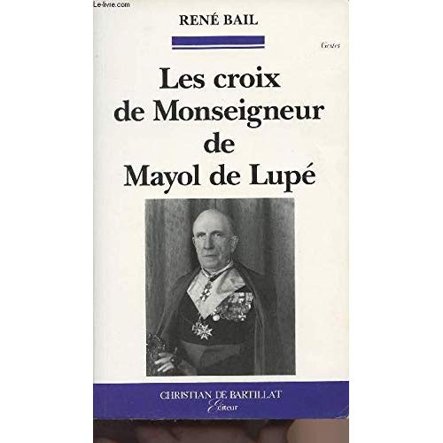 Les croix de Monseigneur de Mayol de Lupé