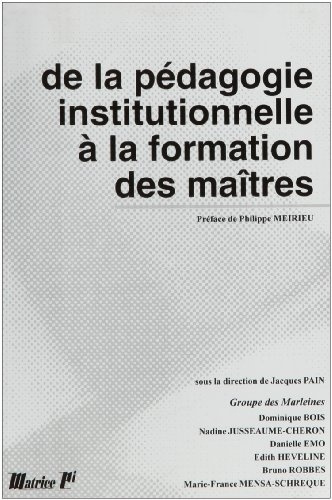 DE LA PEDAGOGIE INSTITUTIONNELLE A LA FORMATION DES MAITRES