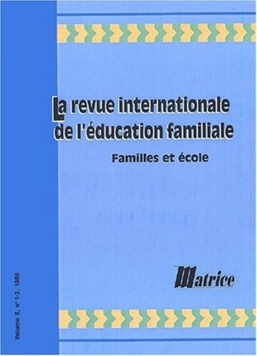 La revue internationale de l'éducation familiale Volume 3 N° 1-2 / 1999 : Familles et école