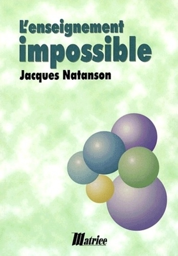 L'enseignement impossible. Education, désir, liberté