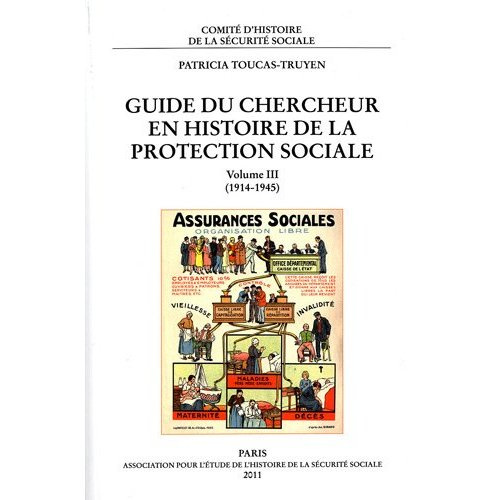 Guide du chercheur en histoire de la protection sociale. Volume 3 (1914-1945)