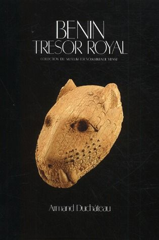 Bénin trésor royal. Collection du Museum Für Völkerkunde, Vienne