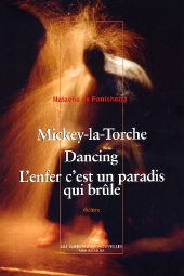 Mickey-la-Torche, Dancing, L'enfer c'est un paradis qui brûle