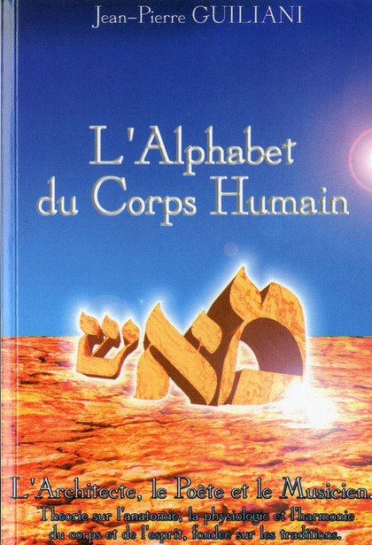 L'alphabet du corps humain. L'architecte, le poète et le musicien