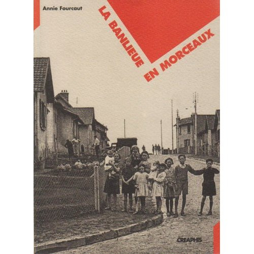 La banlieux en morceuax : la crise des lotissements défectueux en France dans l'entre-deux-guerres