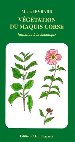 Végétation du maquis corse. Initiation à la botanique