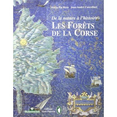 De La Nature A L Histoire. Les Forets De La Corse