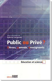 Public ou privé ? Elèves, parents, enseignants
