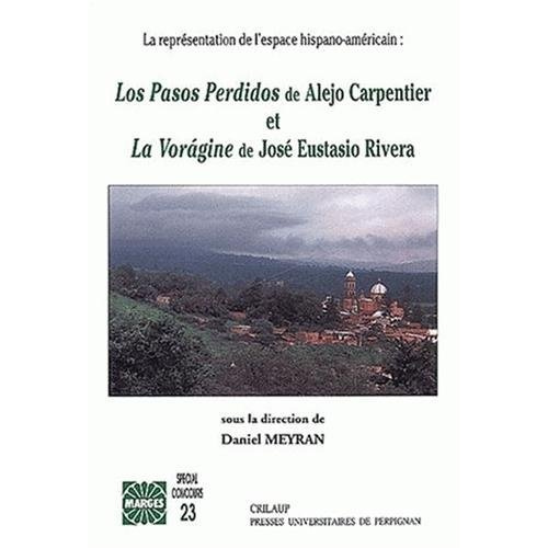 La représentation de l'espace hispano-américain : Los Paso Perdidos de Alejo Carpentier et La Voragi