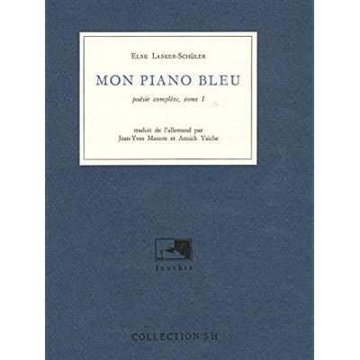 Poésie complète. Tome 1, Mon piano bleu, Edition bilingue français-allemand
