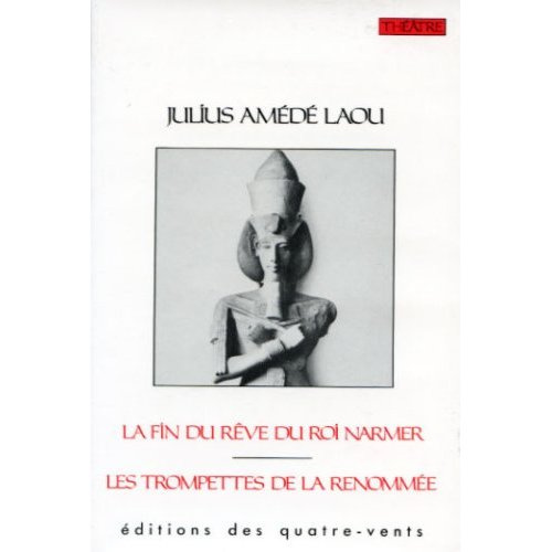 La Fin du Rêve du Roi Narmer. Trompettes de la Renommee