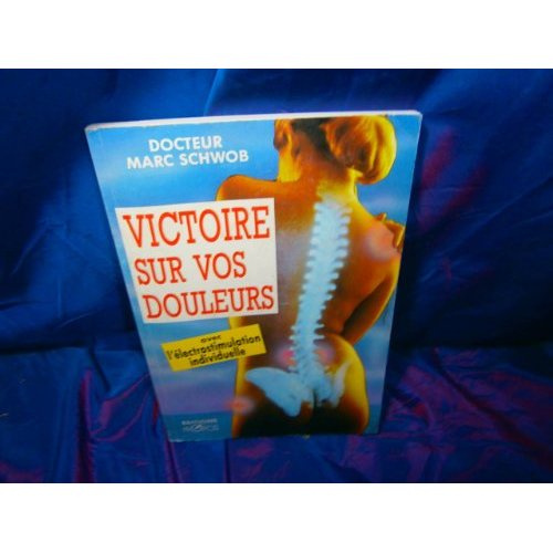 VICTOIRE SUR VOS DOULEURS