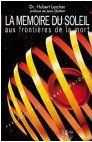 LA MEMOIRE DU SOLEIL. Aux frontières de la mort
