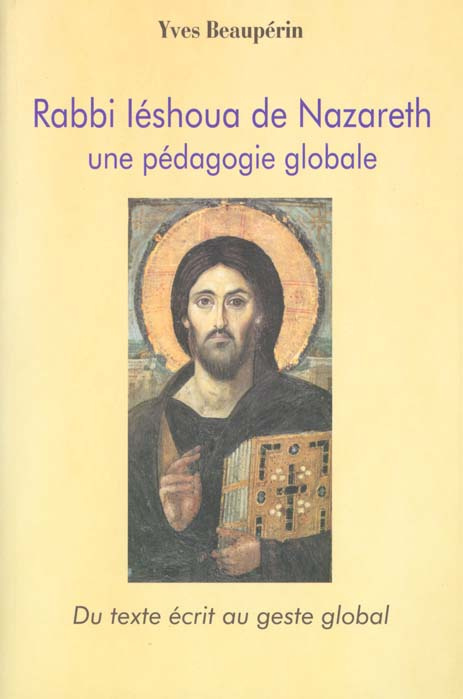 Rabbi Iéshoua de Nazareth. Une pédagogie de style global