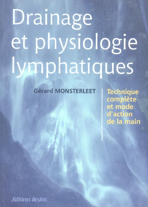 Drainage et physiologie lymphatiques. Technique complète et mode d'action de la main