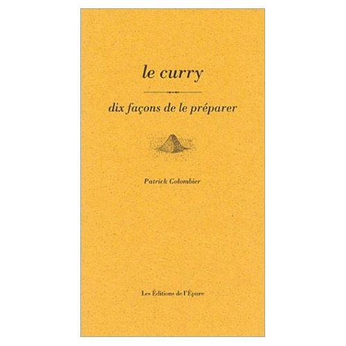 Le curry. Dix façons de le préparer