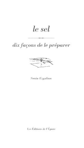 Le sel. Dix façons de le préparer