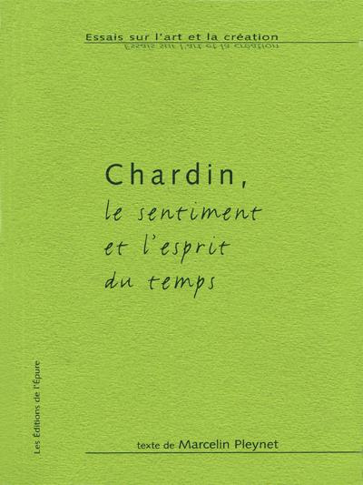 Chardin. Le sentiment et l'esprit du temps