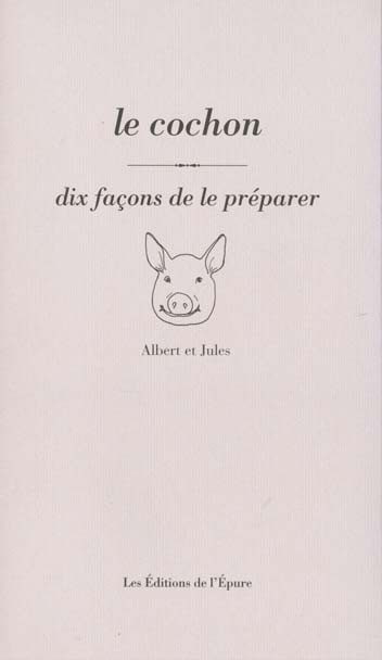 Le cochon . Dix façons de le préparer