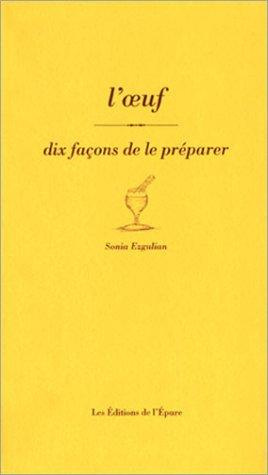 L'oeuf. Dix façons de le préparer