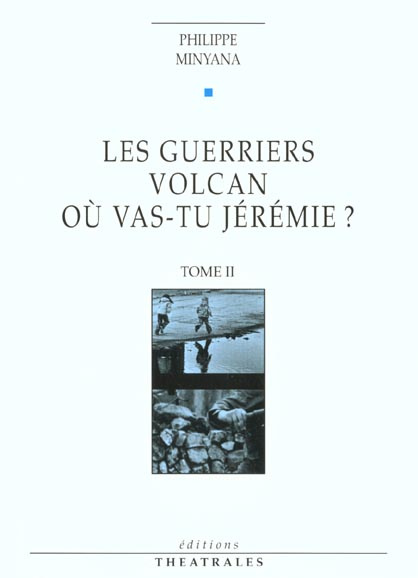 LES GUERRIERS. VOLCAN. OU VAS TU JEREMIE ? Tome 2